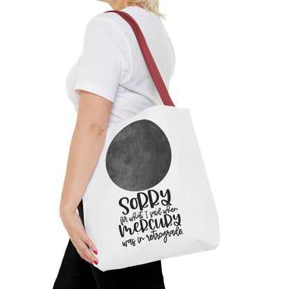 Sorry for what I said when Mercury was in Retrograde Tote Bag