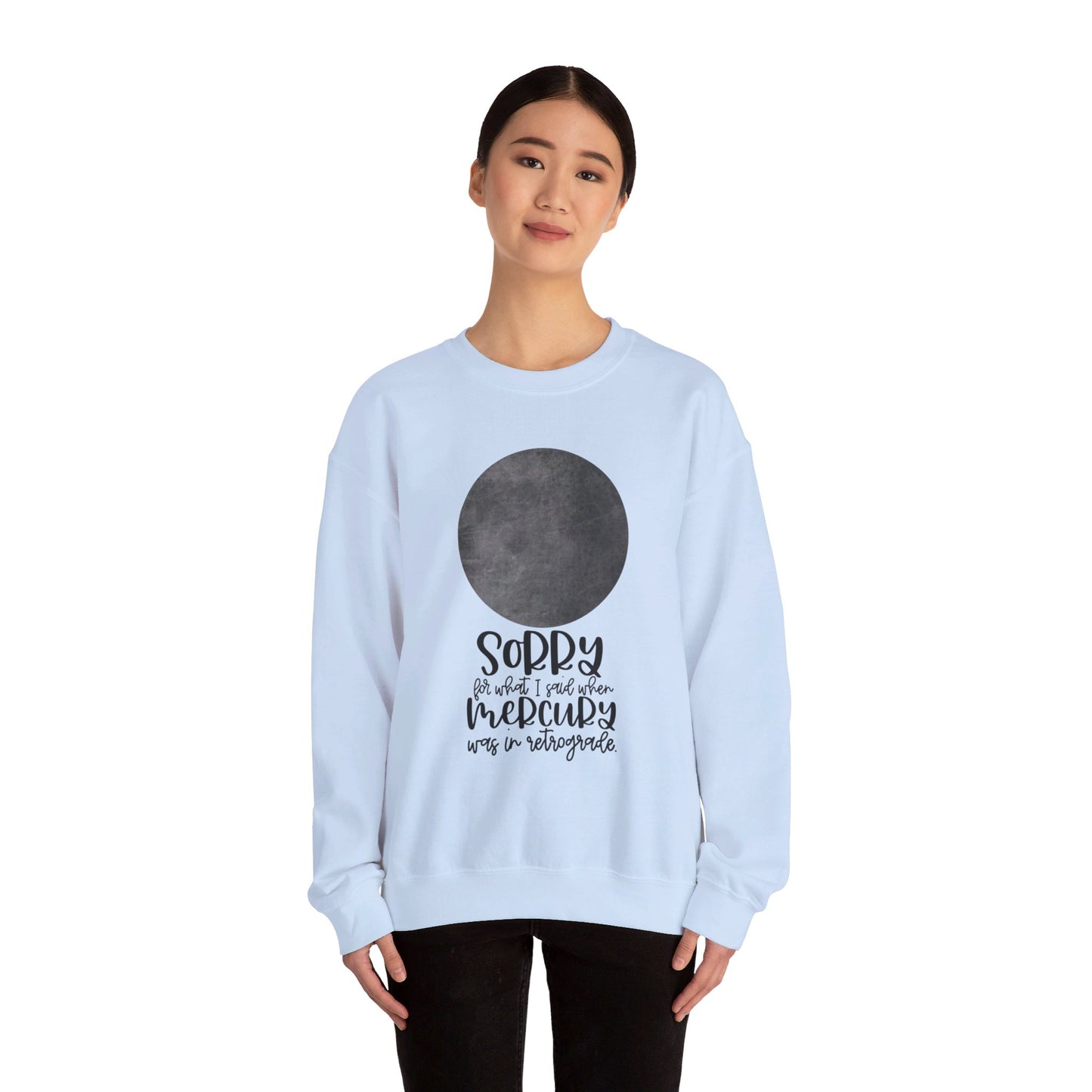 Sorry for what I said when Mercury was in Retrograde Crewneck Sweatshirt