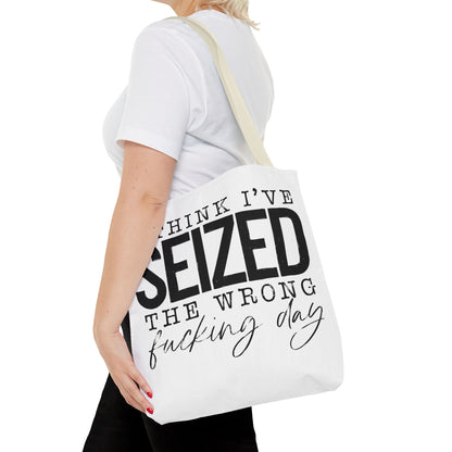 Seized the Wrong Day Tote Bag | Stylish & Durable | Custom Designs | Perfect for Shopping or Travel