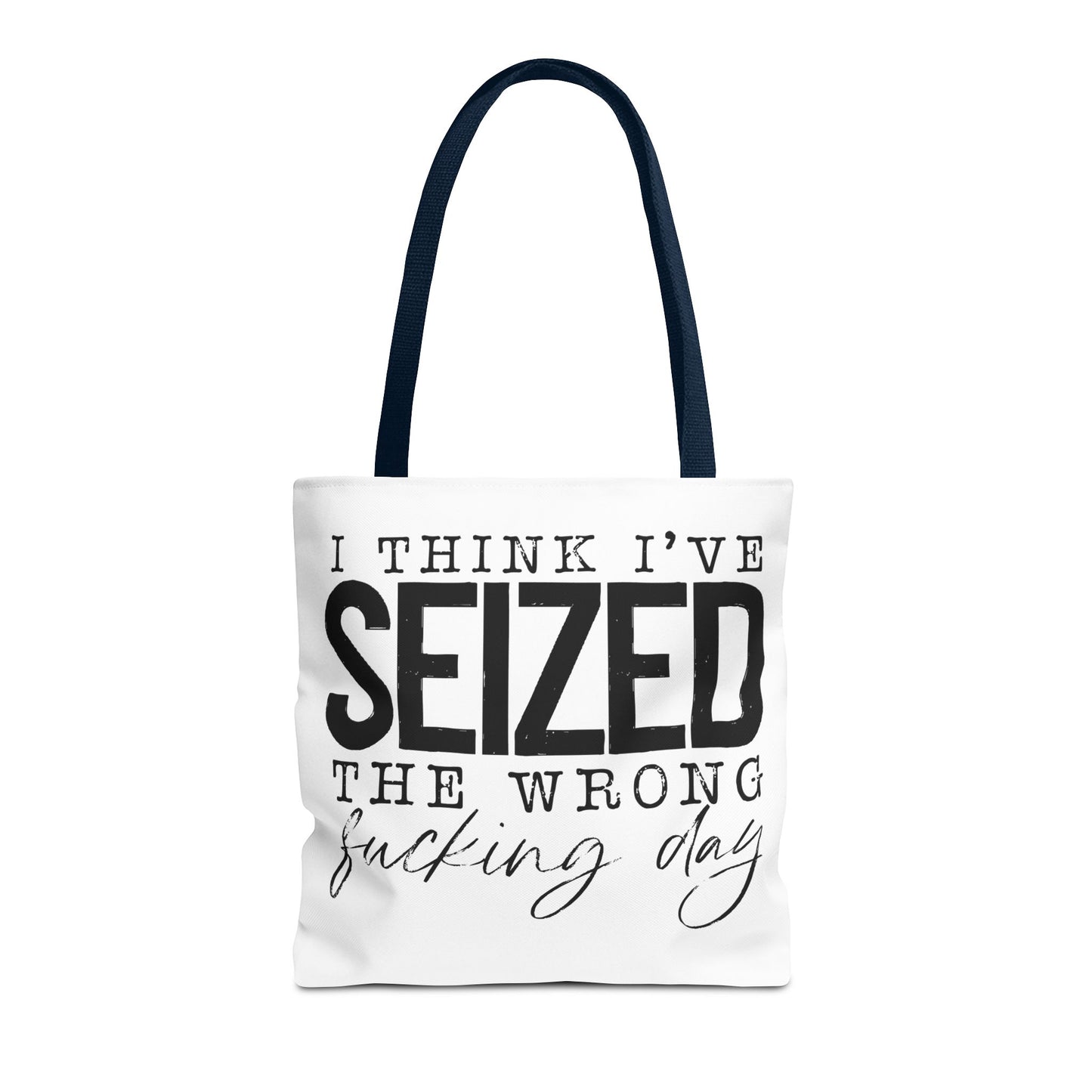 Seized the Wrong Day Tote Bag | Stylish & Durable | Custom Designs | Perfect for Shopping or Travel