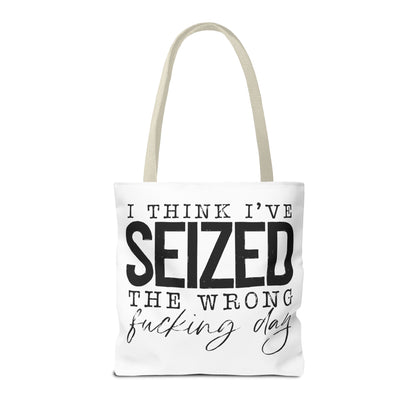 Seized the Wrong Day Tote Bag | Stylish & Durable | Custom Designs | Perfect for Shopping or Travel