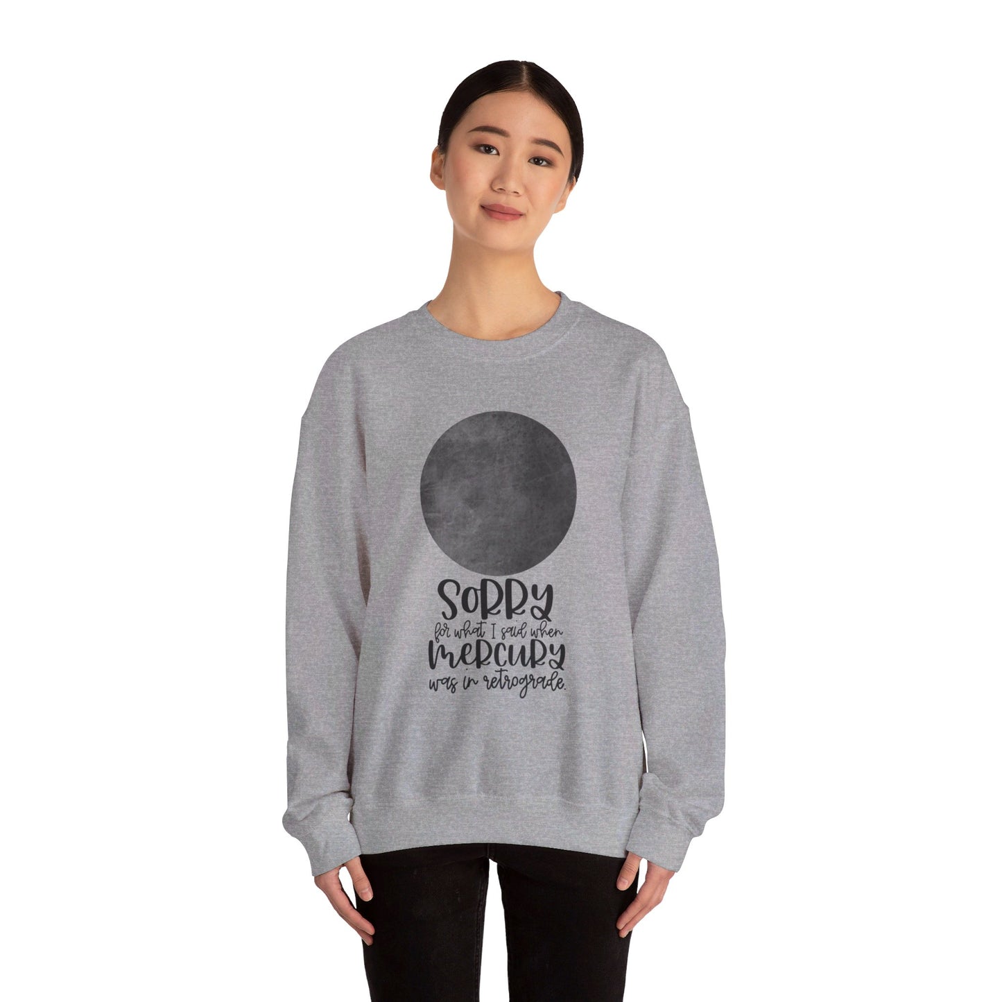 Sorry for what I said when Mercury was in Retrograde Crewneck Sweatshirt