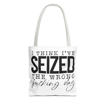 Seized the Wrong Day Tote Bag | Stylish & Durable | Custom Designs | Perfect for Shopping or Travel