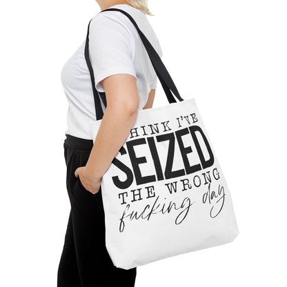 Seized the Wrong Day Tote Bag | Stylish & Durable | Custom Designs | Perfect for Shopping or Travel