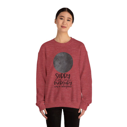 Sorry for what I said when Mercury was in Retrograde Crewneck Sweatshirt