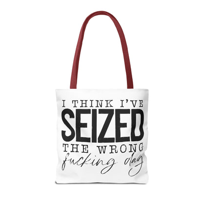 Seized the Wrong Day Tote Bag | Stylish & Durable | Custom Designs | Perfect for Shopping or Travel