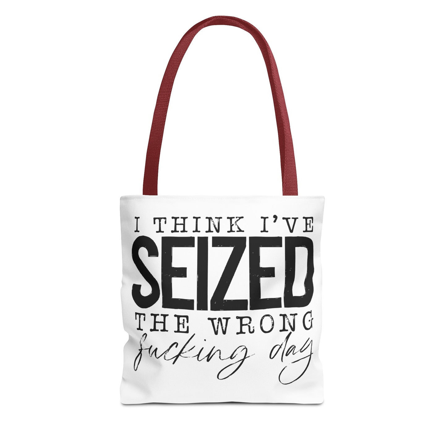 Seized the Wrong Day Tote Bag | Stylish & Durable | Custom Designs | Perfect for Shopping or Travel