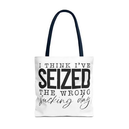 Seized the Wrong Day Tote Bag | Stylish & Durable | Custom Designs | Perfect for Shopping or Travel