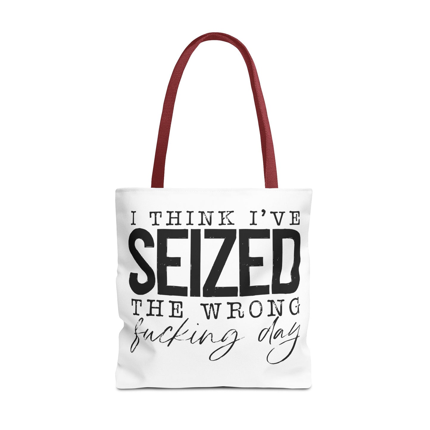 Seized the Wrong Day Tote Bag | Stylish & Durable | Custom Designs | Perfect for Shopping or Travel