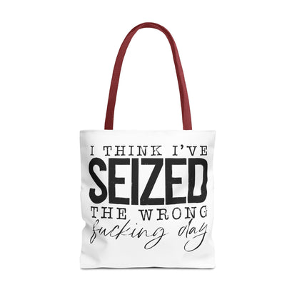 Seized the Wrong Day Tote Bag | Stylish & Durable | Custom Designs | Perfect for Shopping or Travel