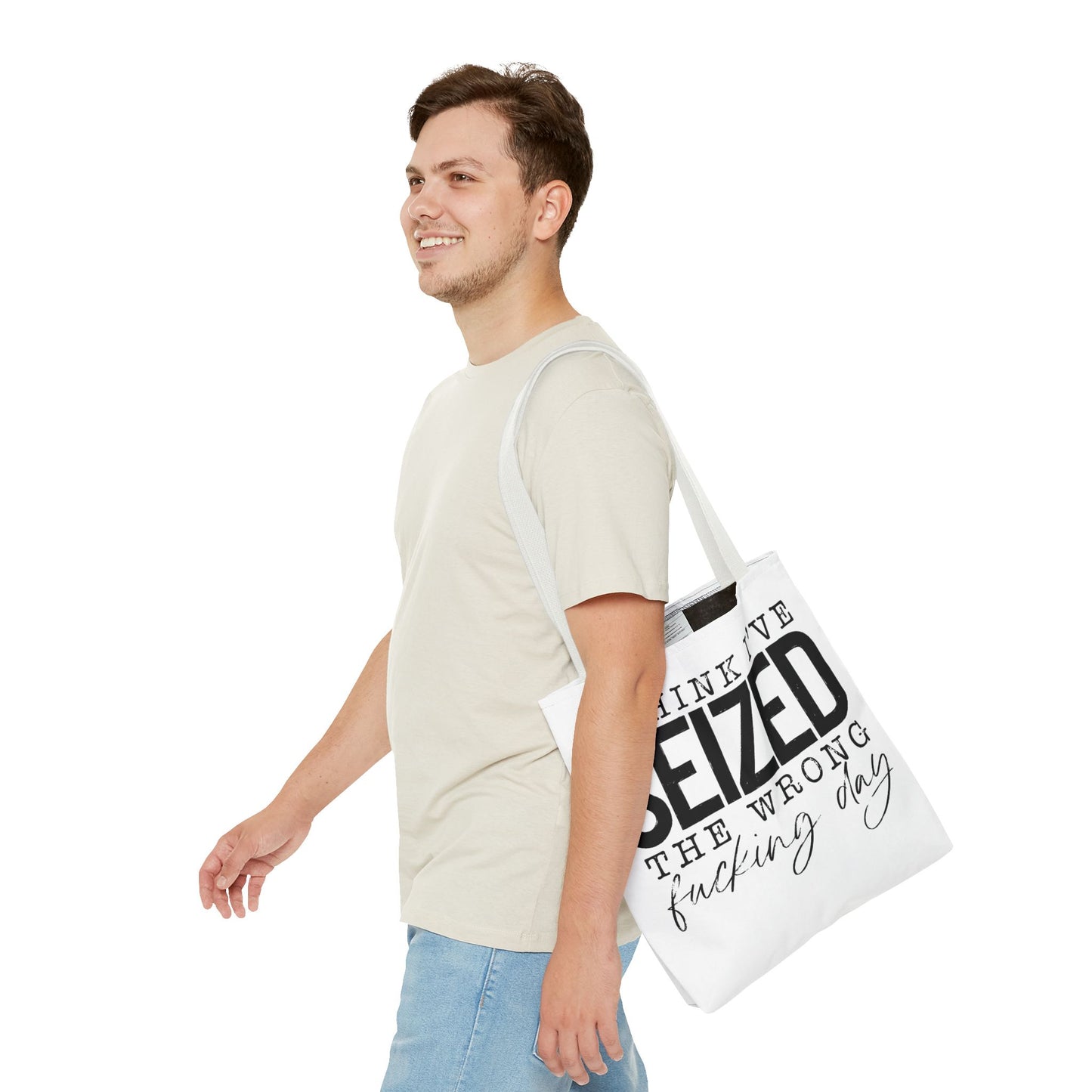 Seized the Wrong Day Tote Bag | Stylish & Durable | Custom Designs | Perfect for Shopping or Travel