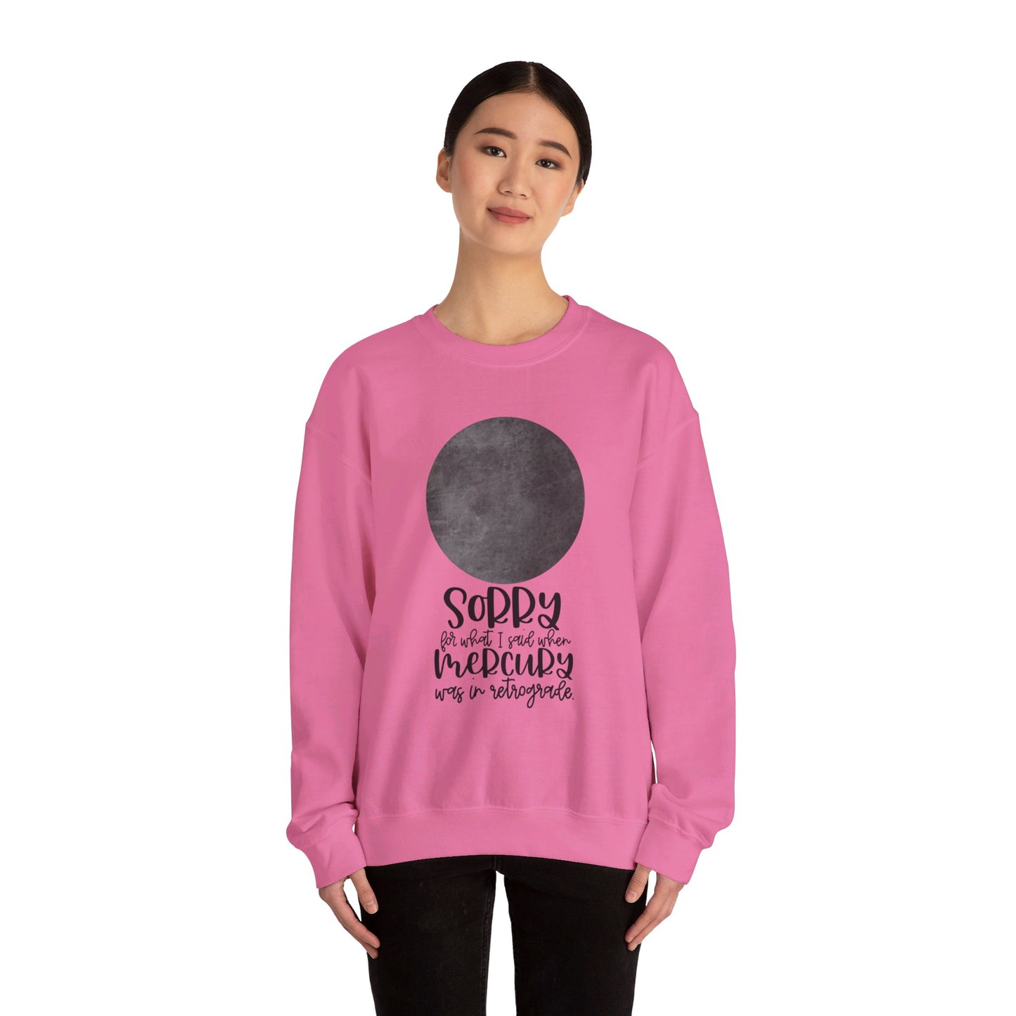 Sorry for what I said when Mercury was in Retrograde Crewneck Sweatshirt