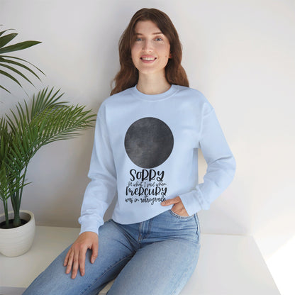 Sorry for what I said when Mercury was in Retrograde Crewneck Sweatshirt