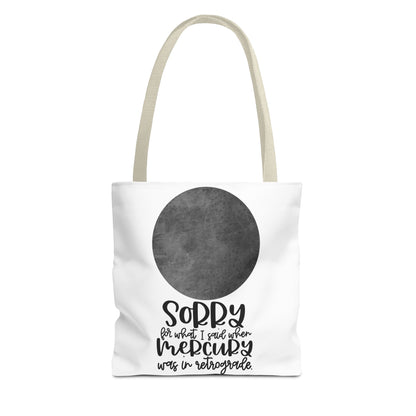 Sorry for what I said when Mercury was in Retrograde Tote Bag